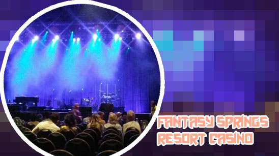 Fantasy springs resort casino news